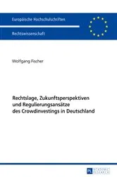 Book cover of Rechtslage, Zukunftsperspektiven und Regulierungsansaetze des Crowdinvestings in Deutschland by Wolfgang Fischer