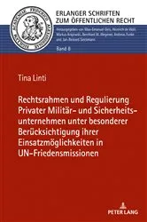 Book cover of Rechtsrahmen und Regulierung Privater Militaer- und Sicherheitsunternehmen unter besonderer Beruecksichtigung ihrer Einsatzmoeglichkeiten in UN-Friedensmissionen by Markus Krajewski