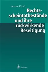 Book cover of Rechtsscheintatbestände und ihre rückwirkende Beseitigung by Johann Kindl