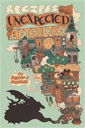 Book cover of Recipes for an Unexpected Afterlife by Deston J. Munden