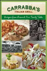 Book cover of Recipes from Around Our Family Table by Carrabba's Italian Grill