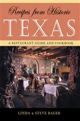 Book cover of Recipes from Historic Texas by Linda Bauer