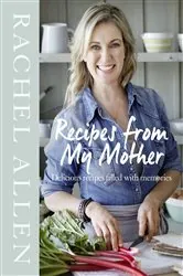 Book cover of Recipes from My Mother by Rachel Allen