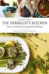 Book cover of Recipes from the Herbalist's Kitchen by Brittany Wood Nickerson