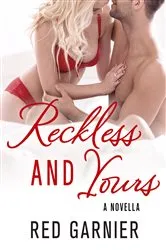 Book cover of Reckless and Yours by Red Garnier
