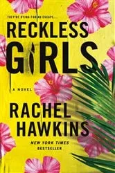 Book cover of Reckless Girls by Rachel Hawkins