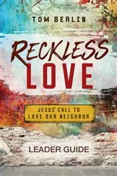 Book cover of Reckless Love Leader Guide by Tom Berlin