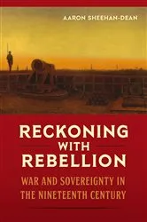 Book cover of Reckoning with Rebellion by Aaron Sheehan-Dean