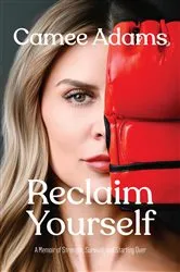 Book cover of Reclaim Yourself by Camee Adams