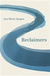 Book cover of Reclaimers by Ana Maria Spagna
