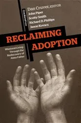 Book cover of Reclaiming Adoption by Dan Cruver