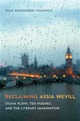 Book cover of Reclaiming Assia Wevill by Julie Goodspeed-Chadwick