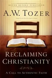 Book cover of Reclaiming Christianity by A.W. Tozer