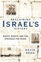 Book cover of Reclaiming Israel's History by David Brog