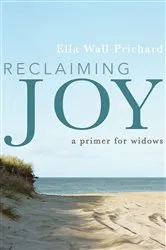 Book cover of Reclaiming Joy by Ella Wall Prichard