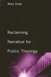 Book cover of Reclaiming Narrative for Public Theology by Mary Doak