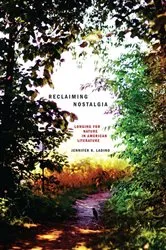 Book cover of Reclaiming Nostalgia by Jennifer K. Ladino