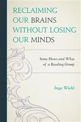 Book cover of Reclaiming Our Brains Without Losing Our Minds by Inga Wiehl