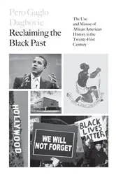 Book cover of Reclaiming the Black Past by Pero G. Dagbovie