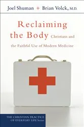 Book cover of Reclaiming the Body (The Christian Practice of Everyday Life) by Joel Shuman