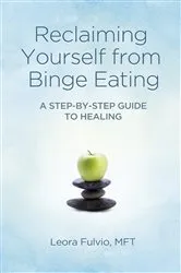 Book cover of Reclaiming Yourself from Binge Eating by Leora Fulvio