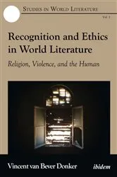 Book cover of Recognition and Ethics in World Literature by Vincent van Bever Donker