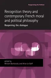 Book cover of Recognition theory and contemporary French moral and political philosophy by Miriam Bankovsky