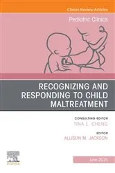 Book cover of Recognizing and Responding to Child Maltreatment, An Issue of Pediatric Clinics of North America by Jackson MD, MPH, FAAP, Allison M.
