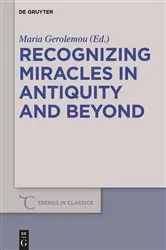 Book cover of Recognizing Miracles in Antiquity and Beyond by Maria Gerolemou