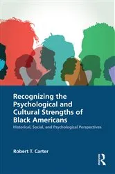 Book cover of Recognizing the Psychological and Cultural Strengths of Black Americans by Robert T. Carter
