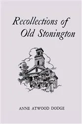 Book cover of Recollections of Old Stonington by Anne Atwood Dodge