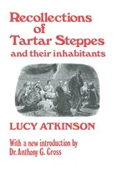 Book cover of Recollections of Tartar Steppes and Their Inhabitants by Lucy Atkinson
