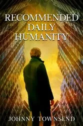 Book cover of Recommended Daily Humanity by Johnny Townsend