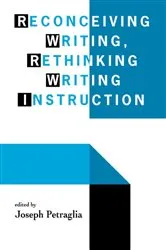 Book cover of Reconceiving Writing, Rethinking Writing Instruction by Joseph Petraglia