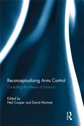 Book cover of Reconceptualising Arms Control by Neil Cooper