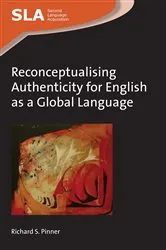 Book cover of Reconceptualising Authenticity for English as a Global Language by Richard S. Pinner