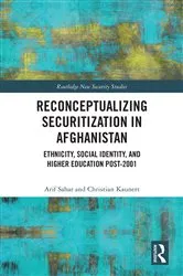 Book cover of Reconceptualizing Securitization in Afghanistan by Arif Sahar