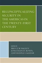 Book cover of Reconceptualizing Security in the Americas in the Twenty-First Century by Bruce M. Bagley