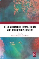Book cover of Reconciliation, Transitional and Indigenous Justice by Krushil Watene