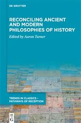 Book cover of Reconciling Ancient and Modern Philosophies of History by Aaron Turner