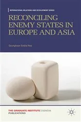Book cover of Reconciling Enemy States in Europe and Asia by Seunghoon Emilia Heo