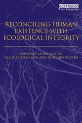 Book cover of Reconciling Human Existence with Ecological Integrity by Laura Westra