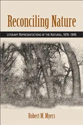 Book cover of Reconciling Nature by Robert M. Myers