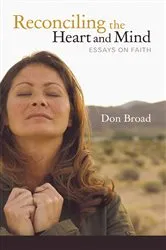 Book cover of Reconciling the Heart and Mind by Don Broad