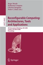 Book cover of Reconfigurable Computing: Architectures, Tools and Applications by Andreas Koch