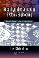 Book cover of Reconfigurable Computing Systems Engineering by Lev Kirischian