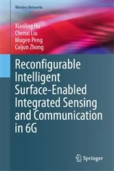 Book cover of Reconfigurable Intelligent Surface-Enabled Integrated Sensing and Communication in 6G by Xiaoling Hu