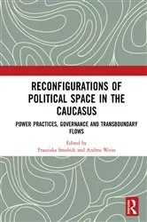 Book cover of Reconfigurations of Political Space in the Caucasus by Franziska Smolnik