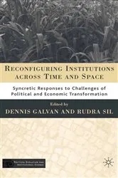 Book cover of Reconfiguring Institutions Across Time and Space by D. Galvan