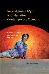 Book cover of Reconfiguring Myth and Narrative in Contemporary Opera by Yayoi Uno Everett